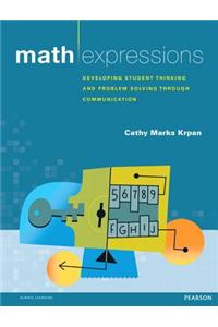 Math Expressions: Developing Student Thinking and Problem Solving Through Communication