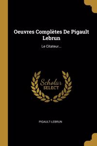 Oeuvres Complètes De Pigault Lebrun