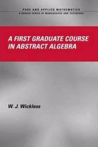 A First Graduate Course in Abstract Algebra (Chapman & Hall/CRC Pure and Applied Mathematics) [Special Indian Edition - Reprint Year: 2020]