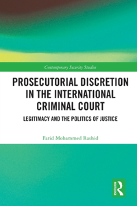 Prosecutorial Discretion in the International Criminal Court