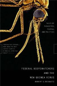 Federal Bodysnatchers and the New Guinea Virus