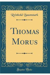 Thomas Morus (Classic Reprint)
