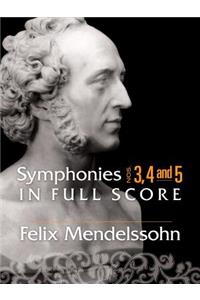 Symphonies 3, 4 and 5 In Full Score