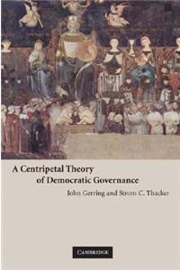 Centripetal Theory of Democratic Governance