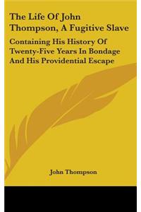 The Life Of John Thompson, A Fugitive Slave