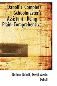 Daboll's Complete Schoolmaster's Assistant