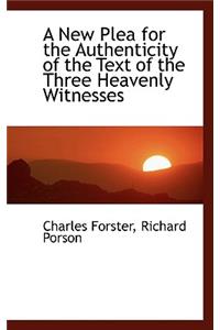 A New Plea for the Authenticity of the Text of the Three Heavenly Witnesses