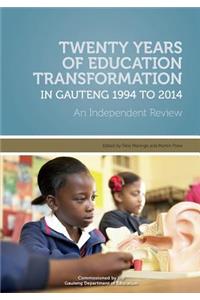 Twenty Years of Education Transformation in Gauteng 1994 to 2014