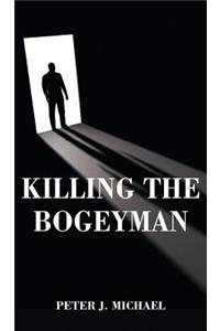 Killing the Bogeyman