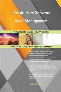 Infrastructure Software Asset Management A Complete Guide - 2019 Edition