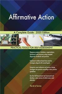 Affirmative Action A Complete Guide - 2020 Edition