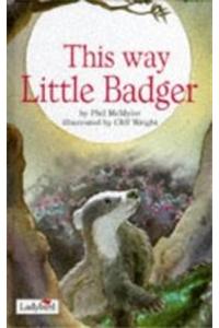 This Way Little Badger