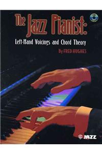 The Jazz Pianist: Left Hand Voicings and Chord Theory, Book & CD