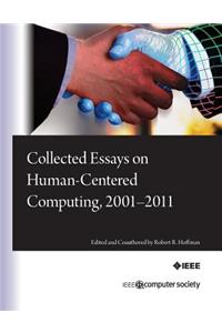 Collected Essays on Human-Centered Computing, 2001-2011