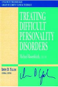 Treating Difficult Personality Disorders