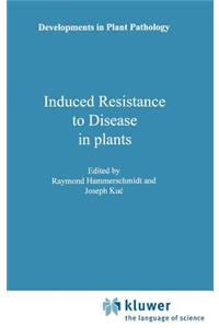 Induced Resistance to Disease in Plants