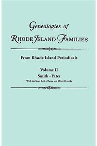 Genealogies of Rhode Island Families [articles Extracted] from Rhode Island Periodicals. In Two Volumes. Volume II