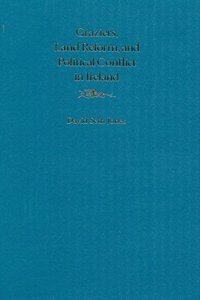 Graziers, Land Reform, and Political Conflict in Ireland
