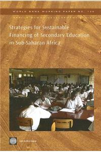 Strategies for Sustainable Financing of Secondary Education in Sub-Saharan Africa