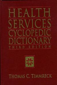 Health Services Cyclopedic Dictionary