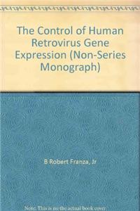 The Control of Human Retrovirus Gene Expression