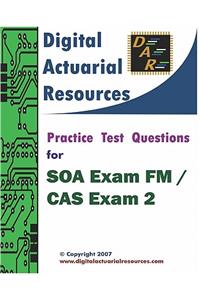 Practice Test Questions For SOA Exam FM / CAS Exam 2