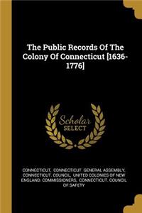 Public Records Of The Colony Of Connecticut [1636-1776]