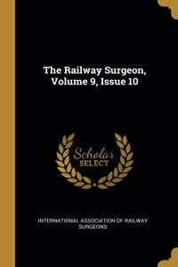 The Railway Surgeon, Volume 9, Issue 10