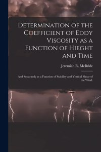 Determination of the Coefficient of Eddy Viscosity as a Function of Hieght and Time