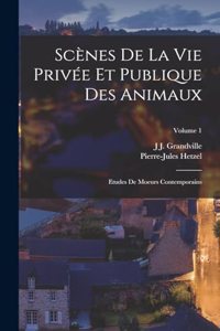 Scènes De La Vie Privée Et Publique Des Animaux