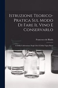 Istruzione Teorico-pratica Sul Modo Di Fare Il Vino E Conservarlo
