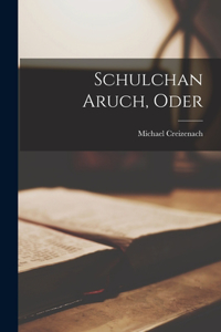 Schulchan Aruch, Oder