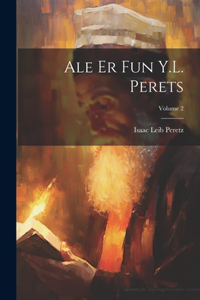 Ale er fun Y.L. Perets; Volume 2