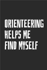 Orienteering Helps Me Find Myself: Blank Lined Notebook