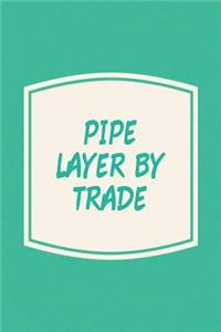 Pipe Layer By Trade
