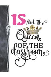 15 And The Queen Of The Classroom