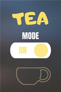 Tea Mode On