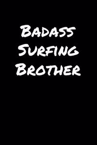 Badass Surfing Brother