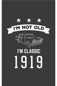 I'm Not Old I'm Classic 1919