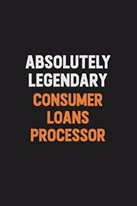 Absolutely Legendary Consumer Loans Processor