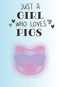 Just A Girl Who Loves Pigs