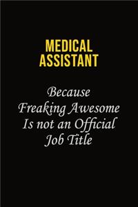 Medical Assistant Because Freaking Awesome Is Not An Official Job Title