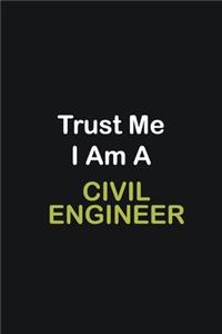 Trust Me I Am A Civil Engineer