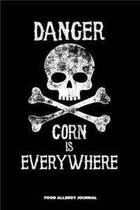 Danger Corn Is Everywhere Food Allergy Journal