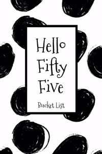 Hello Fifty Five Bucket List