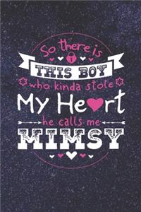 So There's This Boy Who Kinda Stole My Heart He Calls Me Mimsy