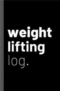 Weight Lifting Log.