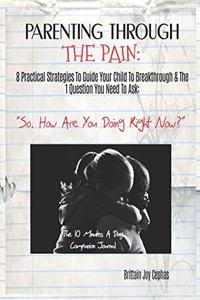 Parenting Through The Pain