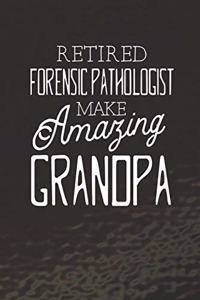 Retired Forensic Pathologist Make Amazing Grandpa: Family life Grandpa Dad Men love marriage friendship parenting wedding divorce Memory dating Journal Blank Lined Note Book Gift