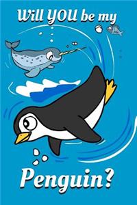 Will YOU Be My Penguin?